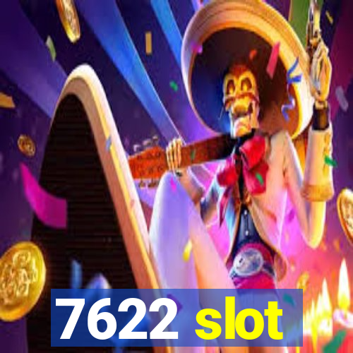 7622 slot