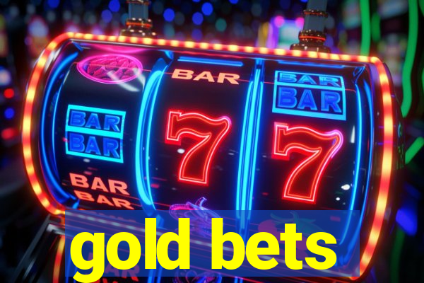 gold bets