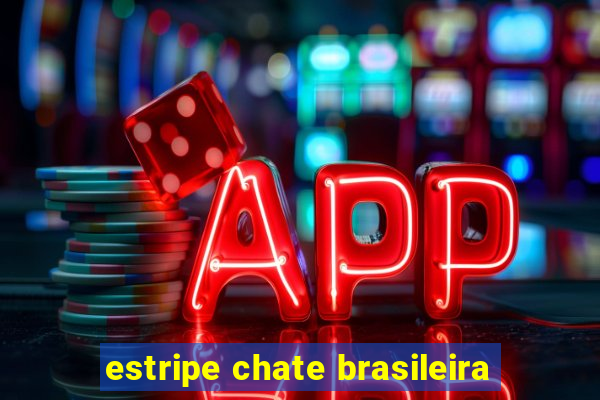 estripe chate brasileira