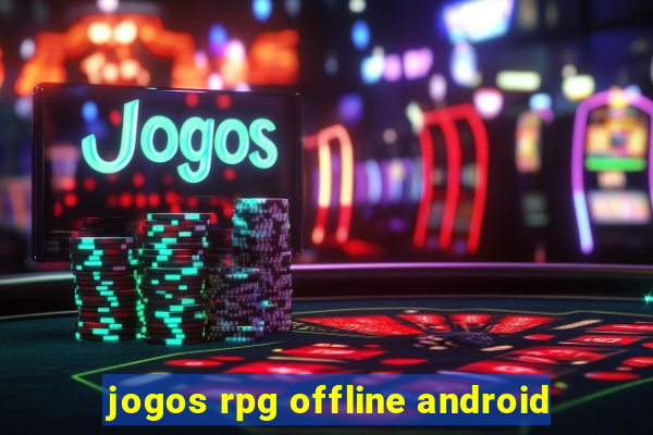 jogos rpg offline android