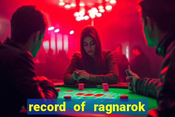 record of ragnarok 3 temporada ep 1