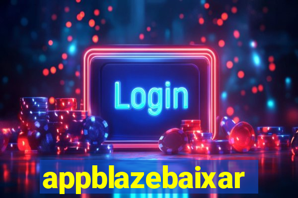 appblazebaixar