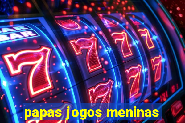 papas jogos meninas