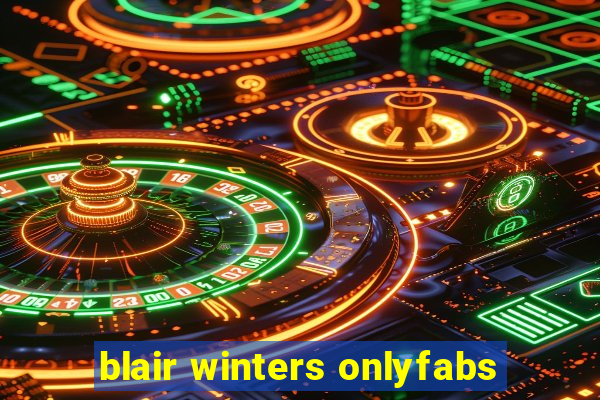 blair winters onlyfabs