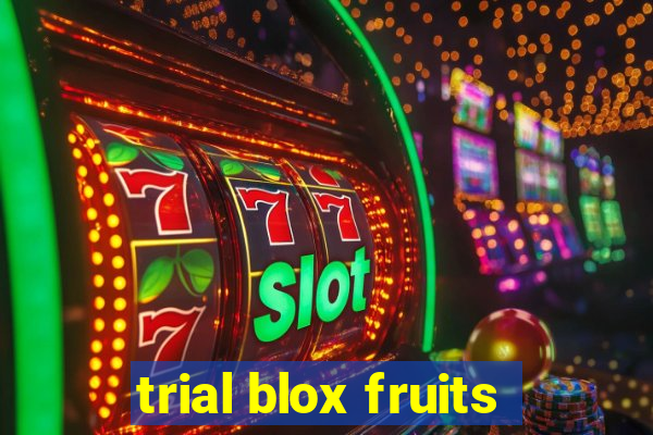 trial blox fruits