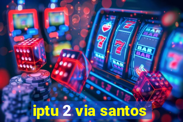 iptu 2 via santos