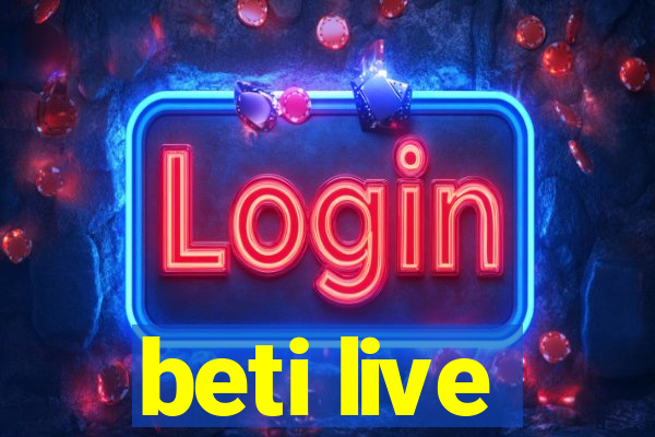 beti live