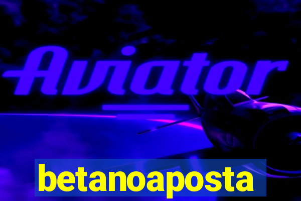 betanoaposta