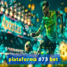 plataforma 073 bet