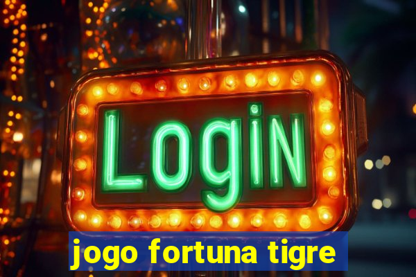 jogo fortuna tigre