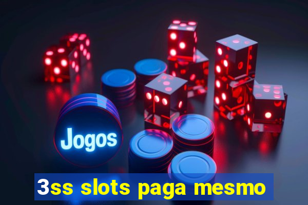 3ss slots paga mesmo