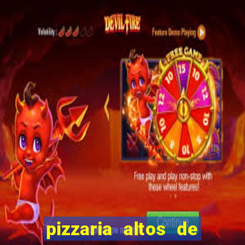 pizzaria altos de santana sjc