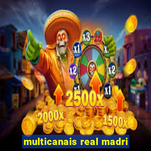 multicanais real madri