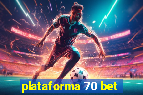 plataforma 70 bet