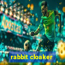 rabbit cloaker