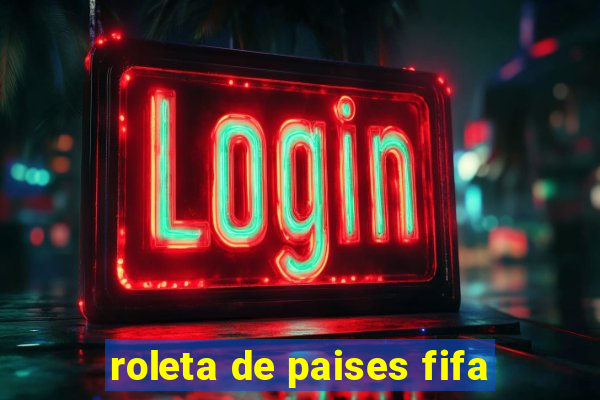 roleta de paises fifa