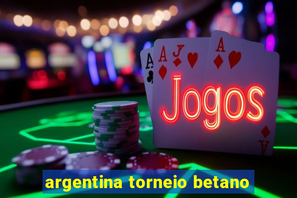 argentina torneio betano