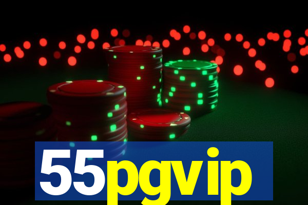 55pgvip