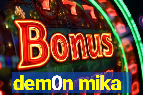 dem0n mika