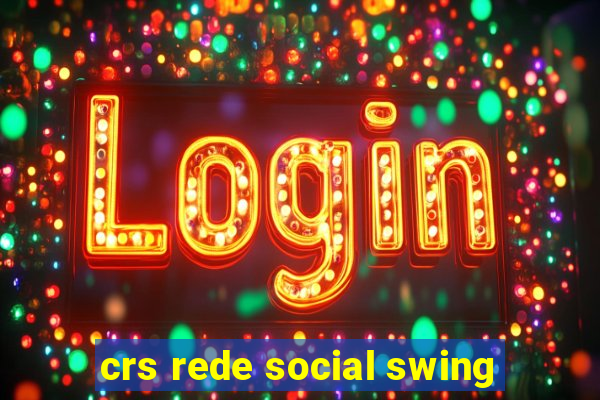 crs rede social swing