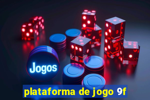 plataforma de jogo 9f