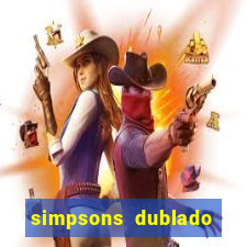 simpsons dublado assistir online