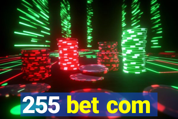 255 bet com