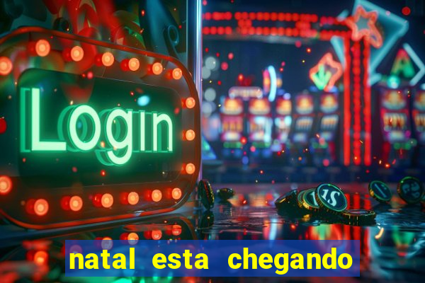 natal esta chegando plim plim