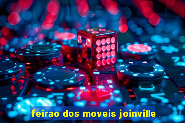 feirao dos moveis joinville