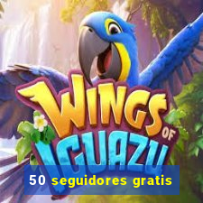 50 seguidores gratis