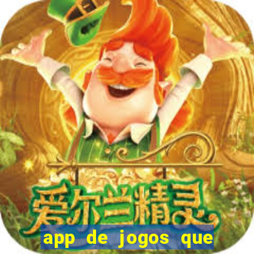 app de jogos que dao dinheiro de verdade