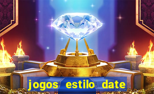 jogos estilo date ariane para android