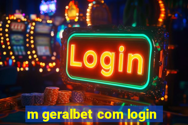 m geralbet com login