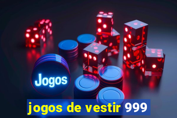 jogos de vestir 999