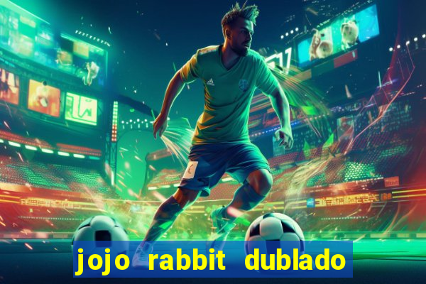 jojo rabbit dublado assistir online