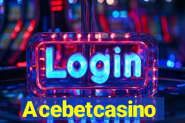 Acebetcasino