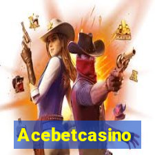 Acebetcasino