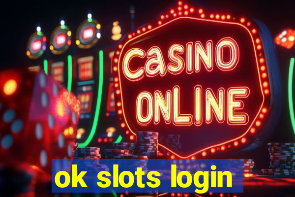 ok slots login