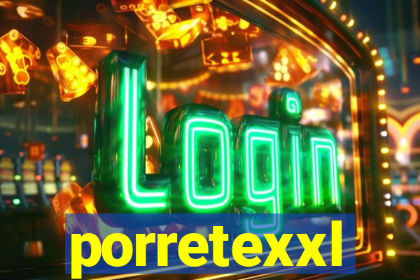 porretexxl