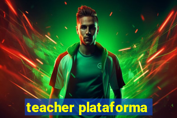 teacher plataforma