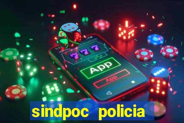 sindpoc policia civil bahia