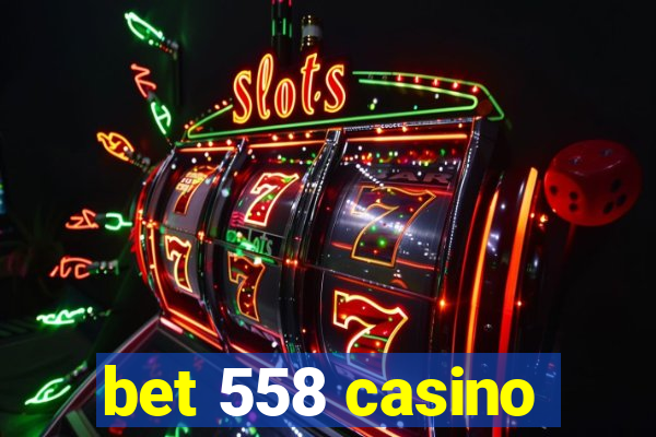 bet 558 casino