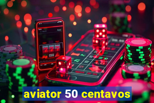 aviator 50 centavos