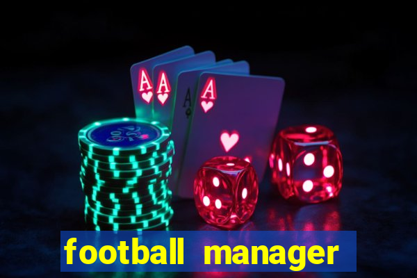 football manager 2021 touch 21.4.0 apk