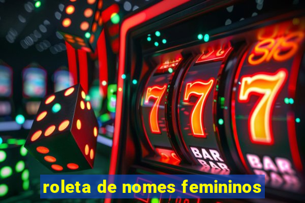 roleta de nomes femininos