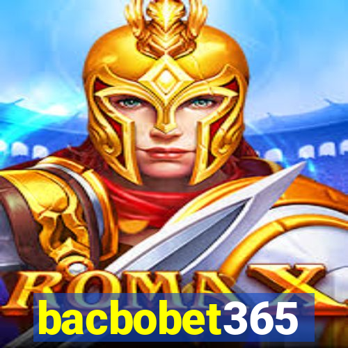 bacbobet365