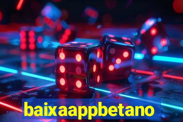 baixaappbetano