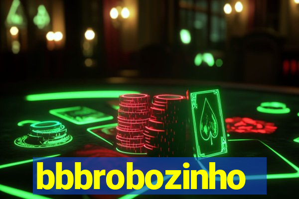 bbbrobozinho