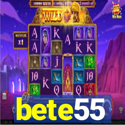 bete55