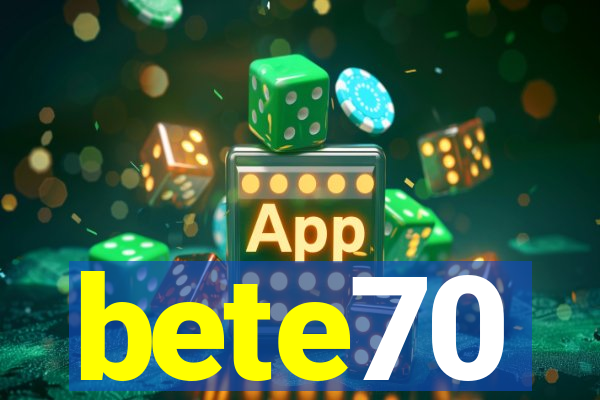 bete70